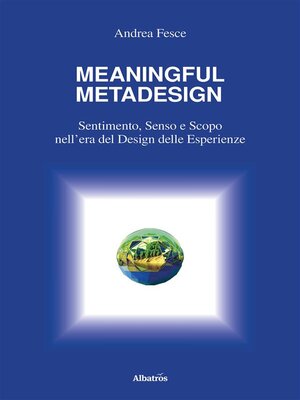 cover image of MEANINGFUL METADESIGN--Sentimento, Senso e Scopo nell'era del design delle esperienze